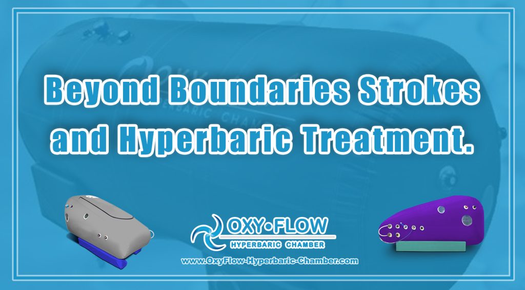 Beyond Boundaries Strokes and Hyperbaric Treatment. Hyperbaric
